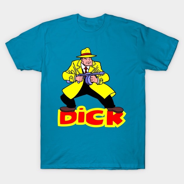 Dick T-Shirt by DavesTees